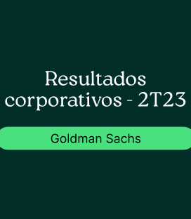 Goldman Sachs (GS) : Resultado Corporativo – 2T23