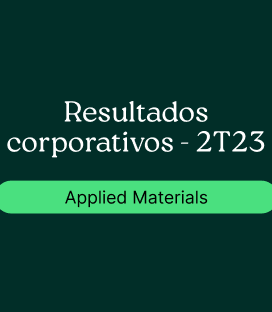 Applied Materials (AMAT) : Resultado Corporativo – 2T23