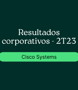 Cisco Systems (CSCO) : Resultado Corporativo – 2T23