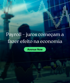 Avenue Now: Payroll – juros começam a fazer efeito na economia