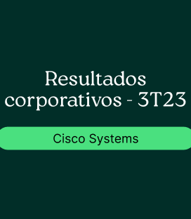 Cisco Systems (CSCO): Resultado Corporativo- 3T23