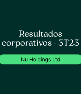 Nu Holdings Ltd (NU): Resultado Corporativo- 3T23