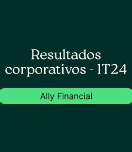 Ally Financial (ALLY): Resultados Corporativos- 1T24