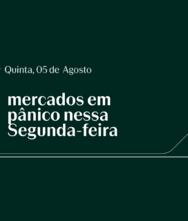 Mercados em pânico nessa segunda-feira – 5 fatores que explicam isso