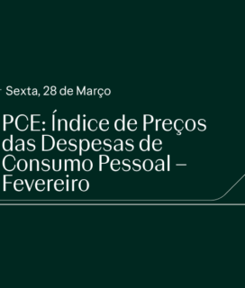 PCE: Índice de Preços das Despesas de Consumo Pessoal – Fevereiro